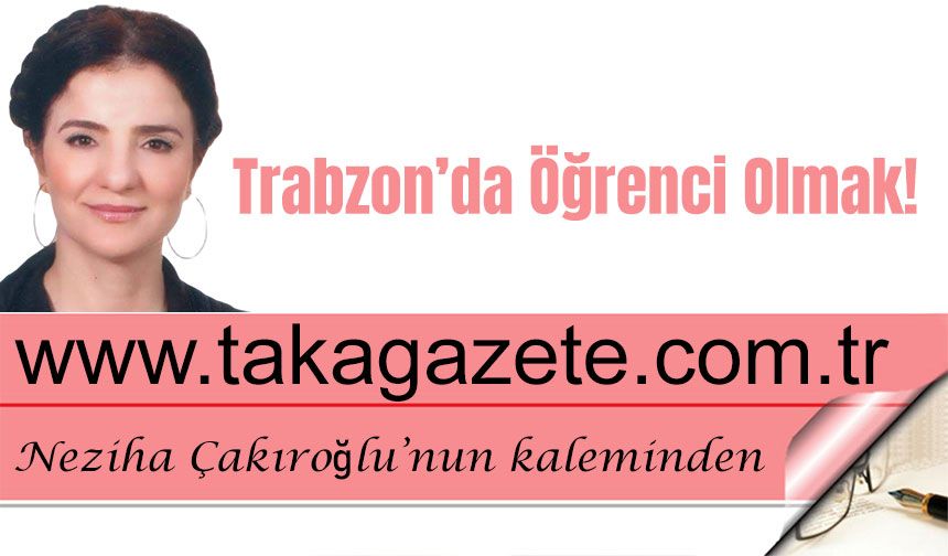 Trabzon’da Öğrenci Olmak!