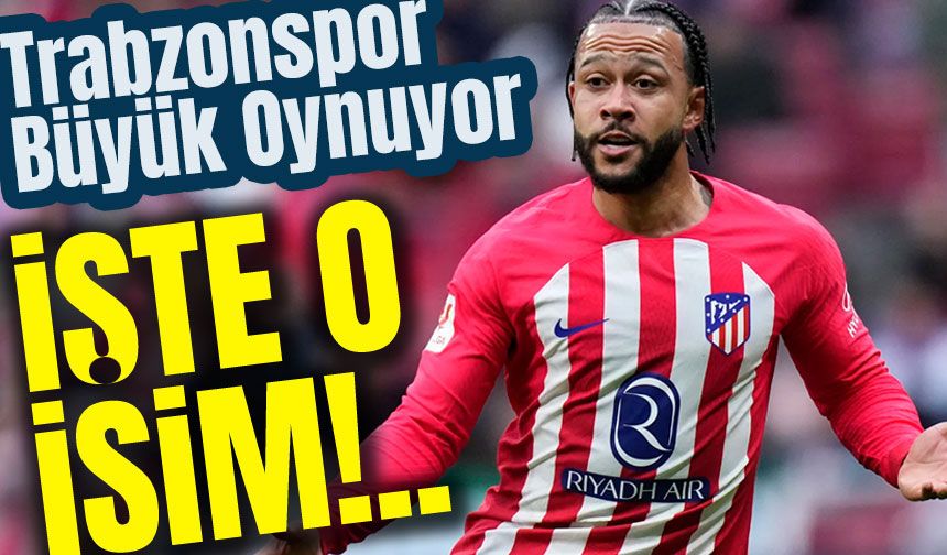 Trabzonspor, Memphis Depay ile Transferde Büyük Oynuyor