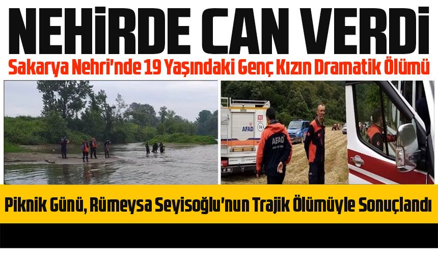 Sakarya Hendek'te Trabzonlu Seyisoğlu Ailesinin Piknik Günü, Rümeysa Seyisoğlu'nun Trajik Ölümüyle Sonuçlandı
