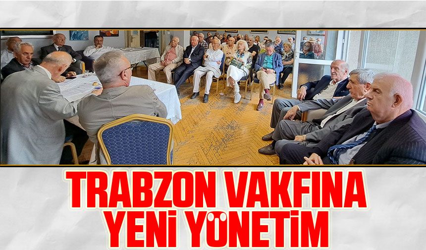 Trabzon Vakfı 'nın(Trabzon İli ve İlçeleri Eğitim, Kültür ve Sosyal Yardımlaşma  Vakfı) 19'uncu Olağan Genel Kurulu, Ank