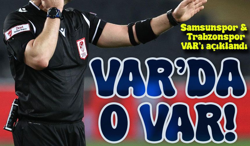 Trabzonspor & Samsunspor Maçının VAR Hakemi Belli Oldu!