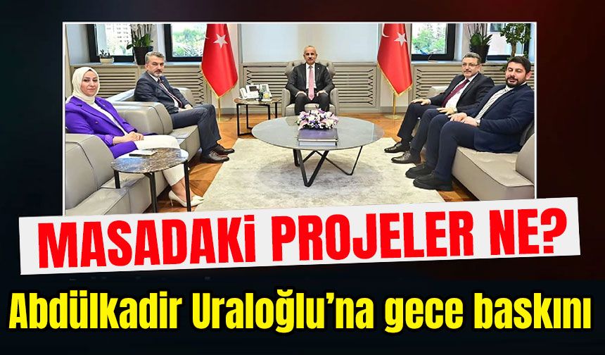 Trabzon Heyeti, Ulaştırma ve Altyapı Bakanı Abdülkadir Uraloğlu ile Gece Baskını Yaptı