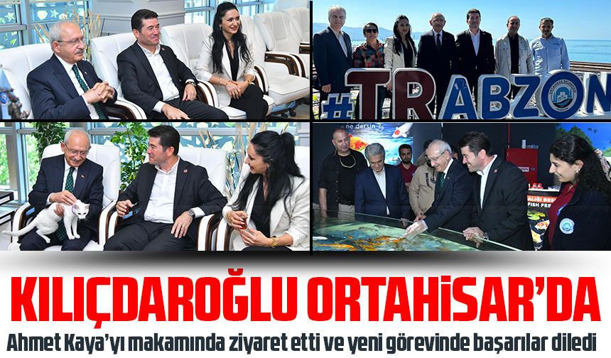 Kemal Kılıçdaroğlu, Ortahisar Belediyesi’ni Ziyaret Etti