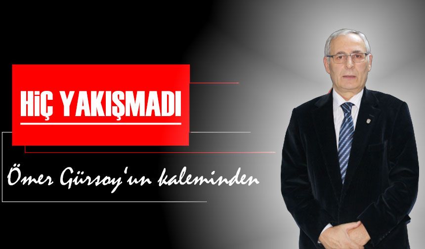 Hiç Yakışmadı