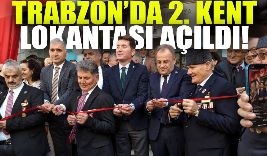 Trabzon’da 2. Kent Lokantası Açıldı: Vatandaşa Sıcak Yemek Desteği