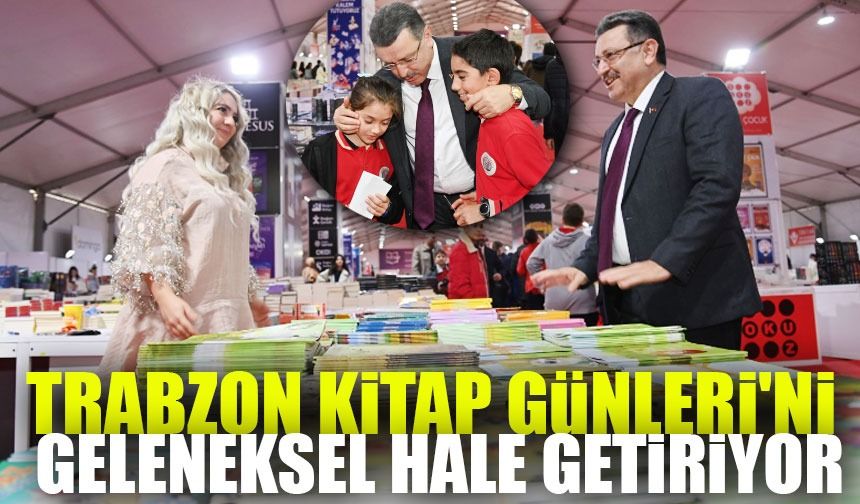 Trabzon Kitap Günleri'ni Geleneksel Hale Getiriyor: Bu Etkinlikte Neler Olacak?