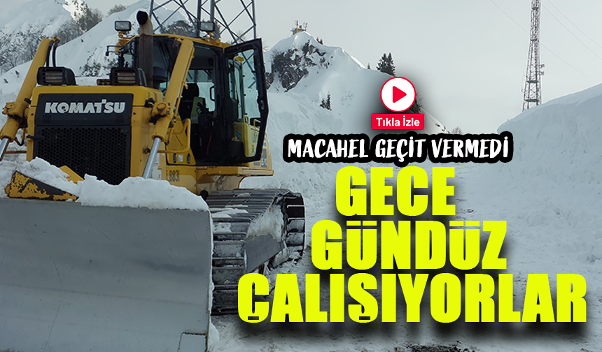 Macahel'de Kar Çilesi: Yol Açma Çalışmaları Gece Gündüz Sürüyor