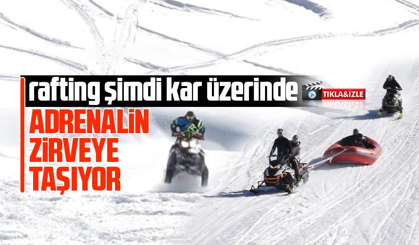 Rize'de Adrenalin Zirveye Taşıyor: Kar Motorları ve Rafting Botlarıyla Eşsiz Bir Deneyim