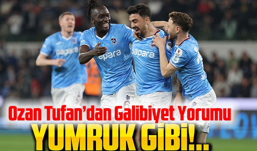 Ozan Tufan’dan Galibiyet Yorumu: “Fatih Hoca ‘Yumruk Gibi Olun’ Dedi”