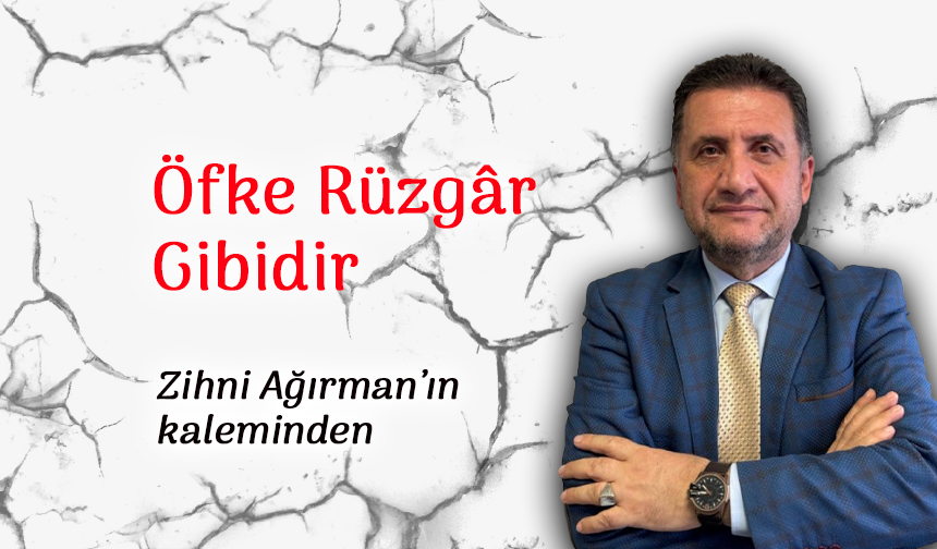 Öfke Rüzgâr Gibidir