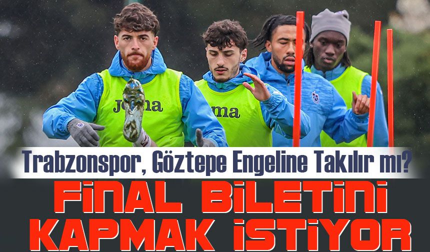 Trabzonspor, Göztepe Engeline Takılır mı? Eksikler, formsuzluk ve baskı...