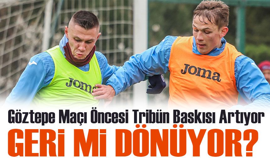 Sikan Krizi mi Doğuyor? Göztepe Maçı Öncesi Tribün Baskısı Artıyor
