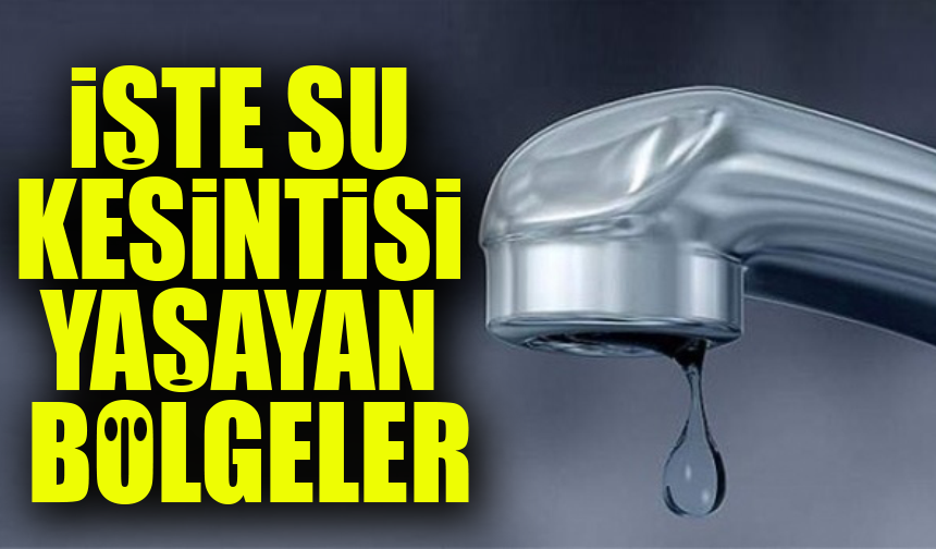 Trabzon'da Bugün Sular Kesilecek! İşte Kesintiden Etkilenecek İlçe ve Saat Aralığı