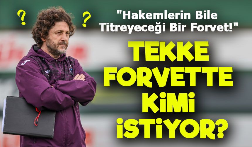 Trabzonspor Teknik Adamı Fatih Tekke Transfer Atağını Hızlandırdı; Adaylar Kim?