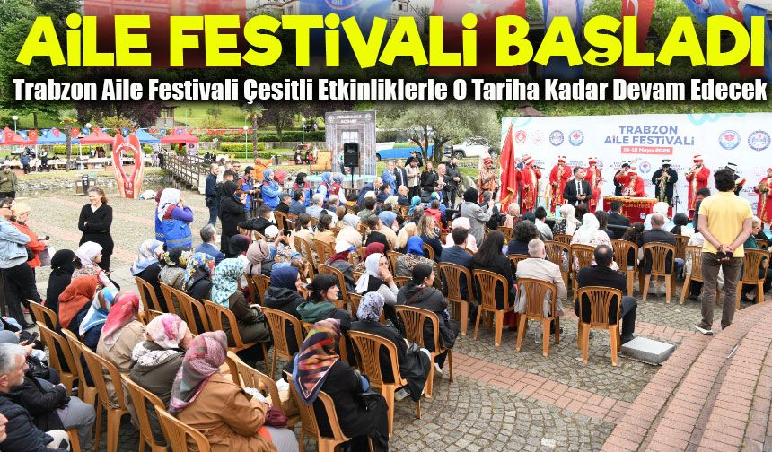 Trabzon Aile Festivali Renkli Etkinliklerle Devam Ediyor