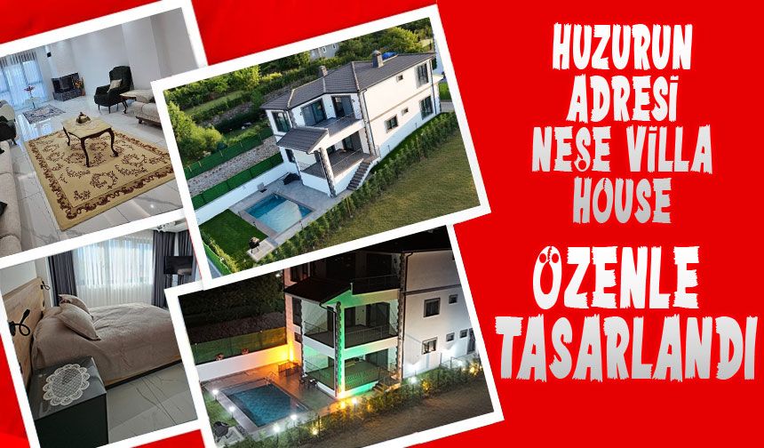Sapanca gölü manzaralı Neşe Villa House, Kocaeli-Kartepe Maşukiye’de açıldı