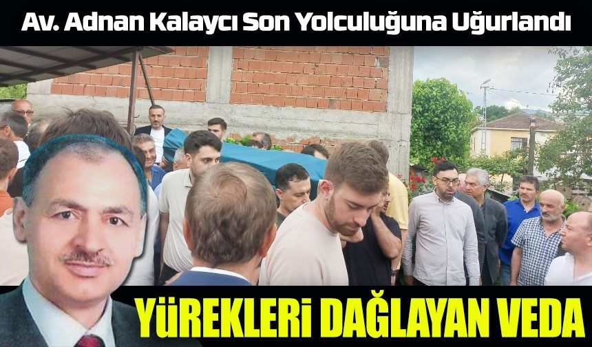 Trabzon Değerli Bir Evladını Kaybetti: Av. Adnan Kalaycı Son Yolculuğuna Uğurlandı