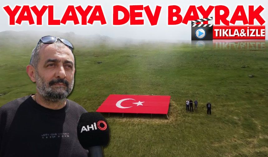 Giresun’un Zirvesine 54 Metrekarelik Dev Türk Bayrağı