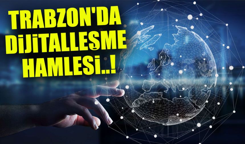 Trabzon Dijital Dönüşüm Konferansı 11 Haziran’da Gerçekleşecek