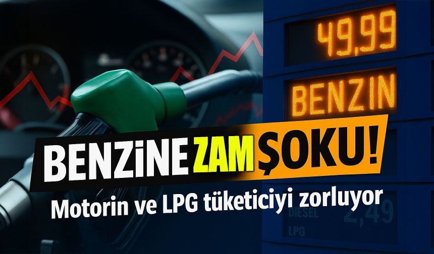 Benzine Zam Şoku ;Motorin ve LPG Fiyatları Ayağa Kaldırıyor