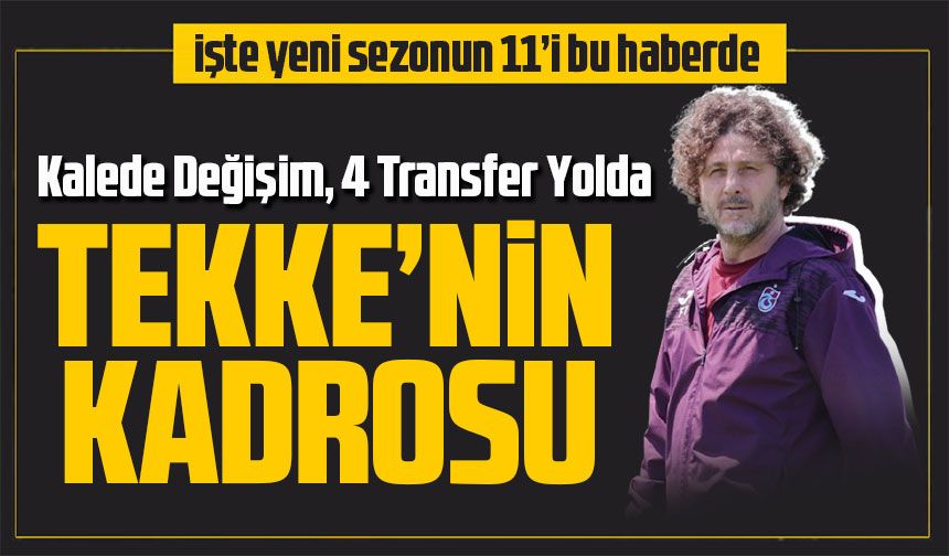 Trabzonspor'da Yeni Sezon Planlaması Başladı! Kalede Değişim, 4 Transfer Yolda