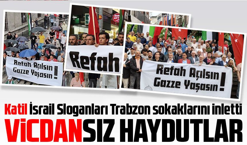 Trabzon’dan Gazze İçin Vicdan Yürüyüşü! Özgür Aksa Platformu’ndan İsrail’e Sert Tepki