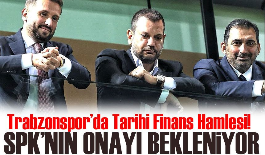 Trabzonspor’da Tarihi Finans Hamlesi! 7,5 Milyar TL Gelirle Borçsuz Dönem Başlıyor