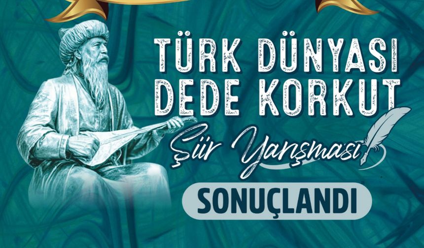 Türk Dünyası Dede Korkut Şiir Yarışması’nda dereceye giren isimler açıklandı