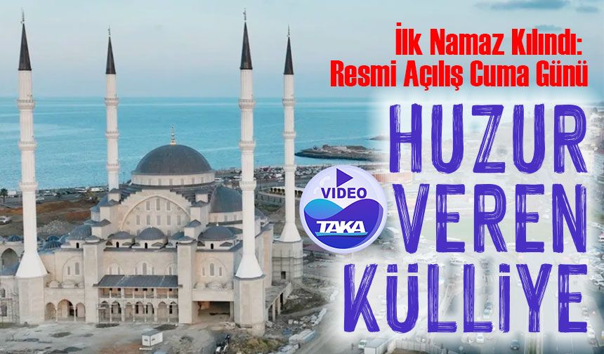 Trabzon’da Hanife Hatun Camii’nde İlk Namaz Kılındı: Resmi Açılış Cuma Günü