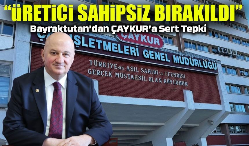 Bayraktutan’dan Meclis’te Sert Çıkış: “ÇAYKUR Üreticiye Değil, Kime Hizmet Ediyor?”