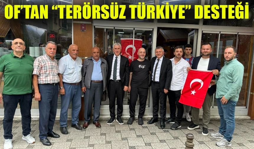 Of’tan “Terörsüz Türkiye” Hedefine Ay Yıldızlı Destek