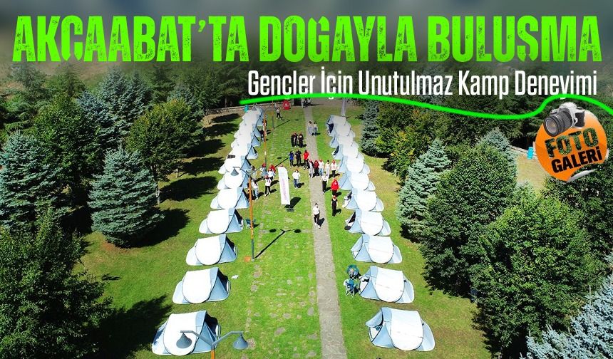 Akçaabat’ta Doğayla Buluşma! Gençler İçin Unutulmaz Kamp Deneyimi