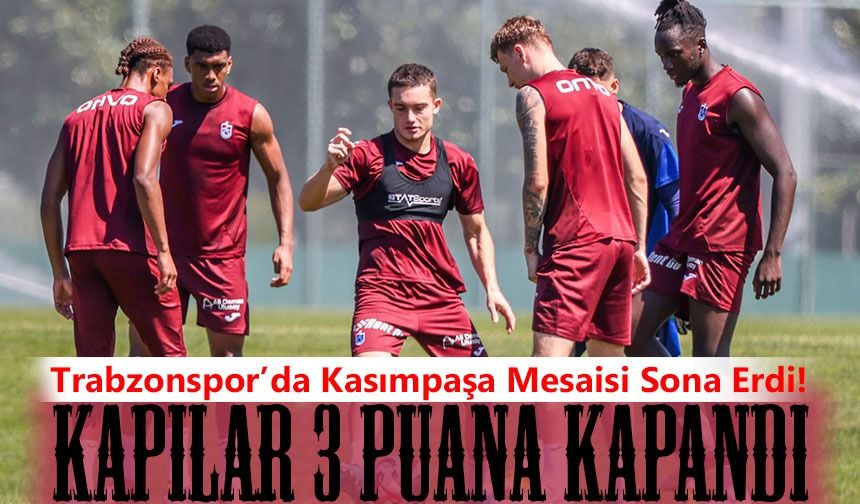Trabzonspor’da Kasımpaşa Mesaisi Sona Erdi!
