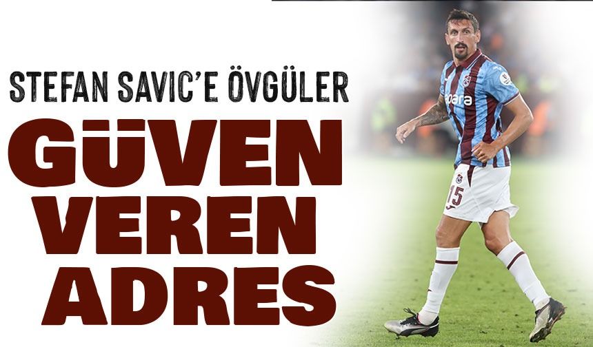 Karadağ basınından Stefan Savic’e övgüler; Güven Veren Adres