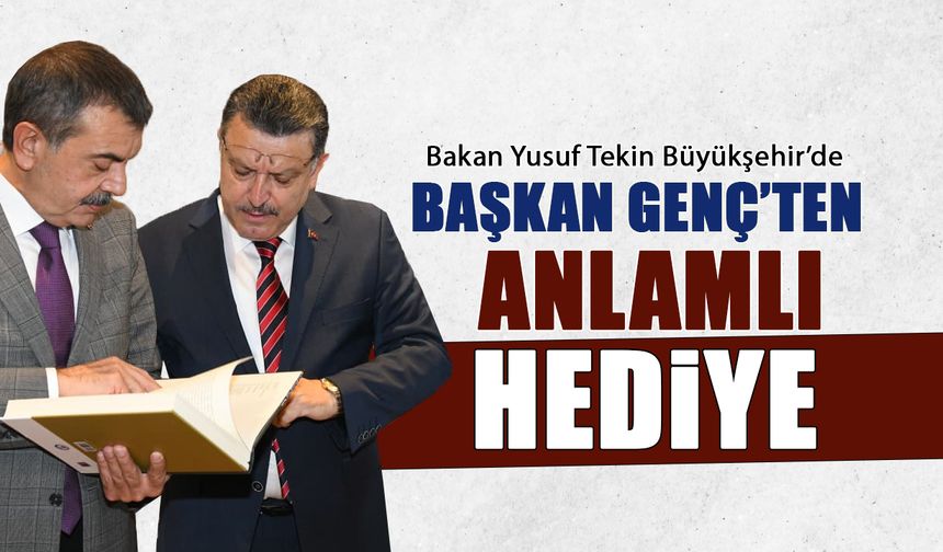 Bakan Tekin Büyükşehir'de! Başkan Genç'ten Anlamlı Hediye