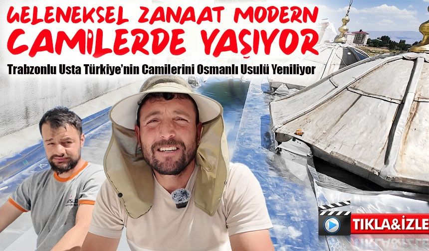 Trabzonlu usta Türkiye’nin camilerini Osmanlı usulü kaplamayla yeniliyor