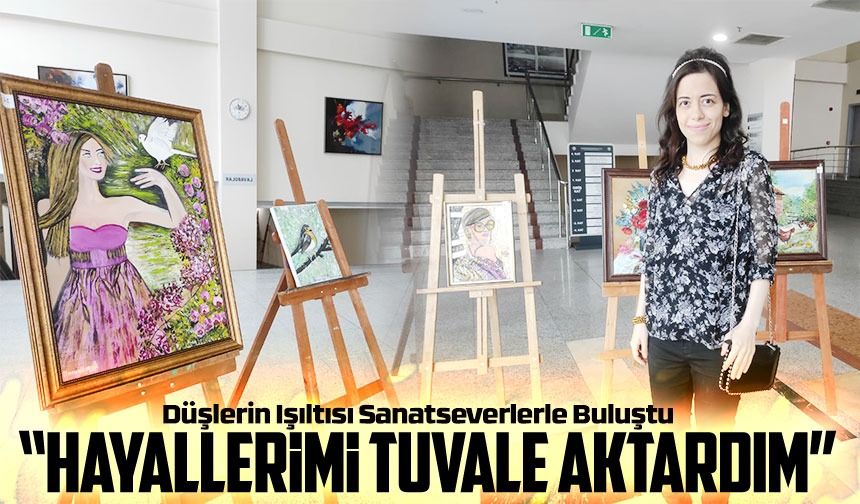“Düşlerin Işıltısı” Sergisi Trabzon’da Sanatseverlerle Buluştu; Ressam Özge Uzunali: “Hayallerimi Tuvale Aktardım”