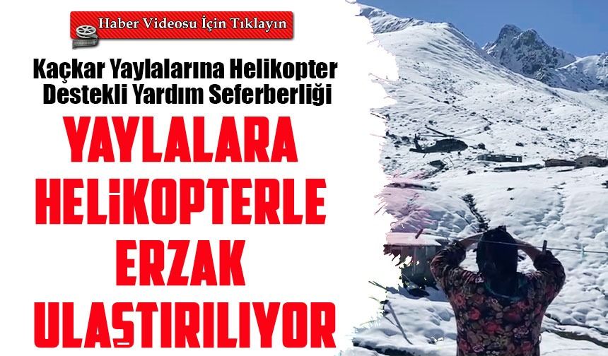 Rize’de Yaylalara Helikopterle Erzak Sevkiyatı Devam Ediyor