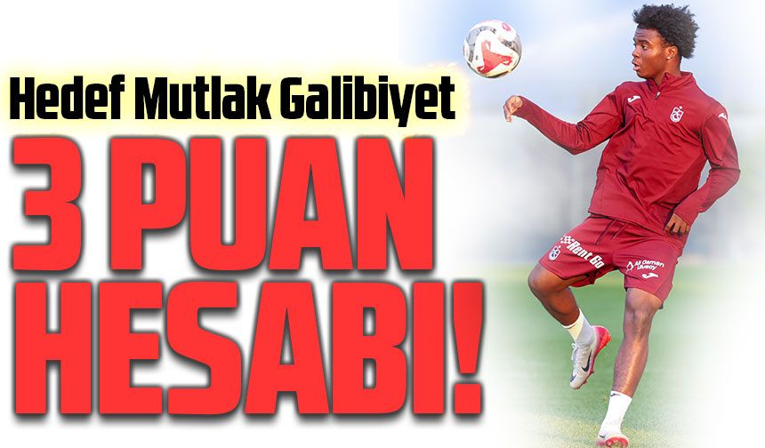 Trabzonspor’da Gaziantep Mesaisi: Hedef Mutlak Galibiyet