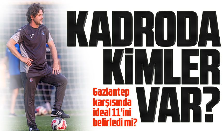 Fatih Tekke Gaziantep karşısında ideal 11'ini belirledi mi?