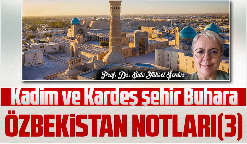 Kadim ve Kardeş şehir Buhara