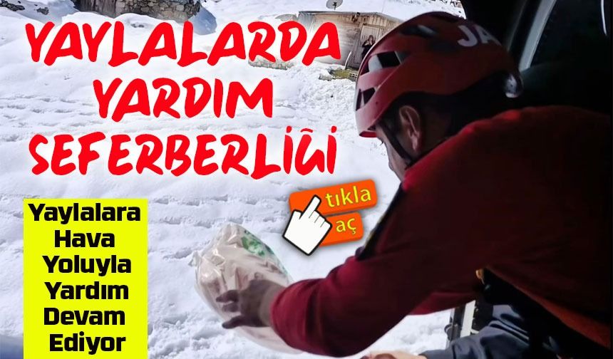 Rize yaylalarına helikopterle yardım sürüyor: Erzak ve yem sevkiyatı devam ediyor