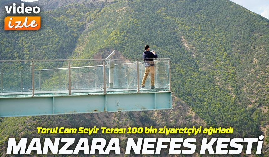 Torul Cam Seyir Terası 100 bin ziyaretçiyi ağırladı: Manzara nefes kesti