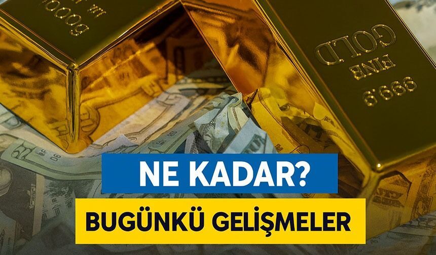 Altın Fiyatları Bugün Kaç TL? Gram Çeyrek Yarım Ne Kadar?