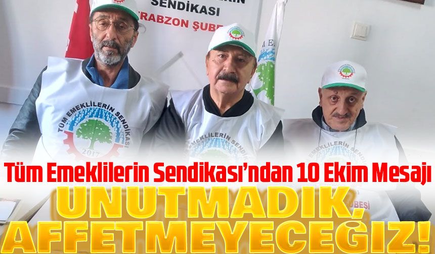 Anılarla Hesaplaşma Çağrısı: Tüm Emeklilerin Sendikası’ndan 10 Ekim Mesajı