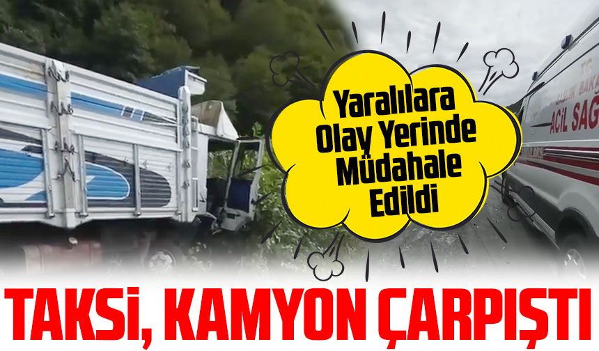 Trabzon Sürmene’de Taksi ile Kamyon Kafa Kafaya Çarpıştı: Yaralılar Hastaneye Kaldırıldı