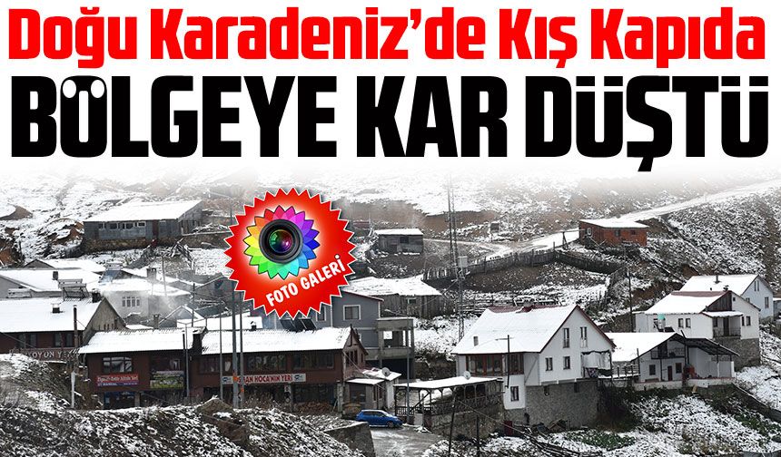 Doğu Karadeniz’de Kış Kapıda: Bayburt, Rize ve Gümüşhane Beyaza Büründü!
