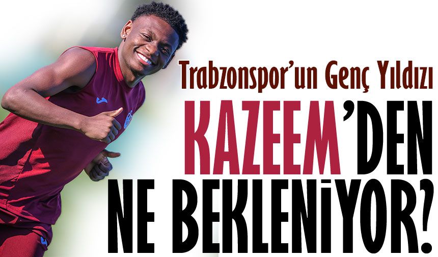 Trabzonspor’un Genç Yıldızı Kazeem Olaigbe’den Gol Beklentisi Artıyor!