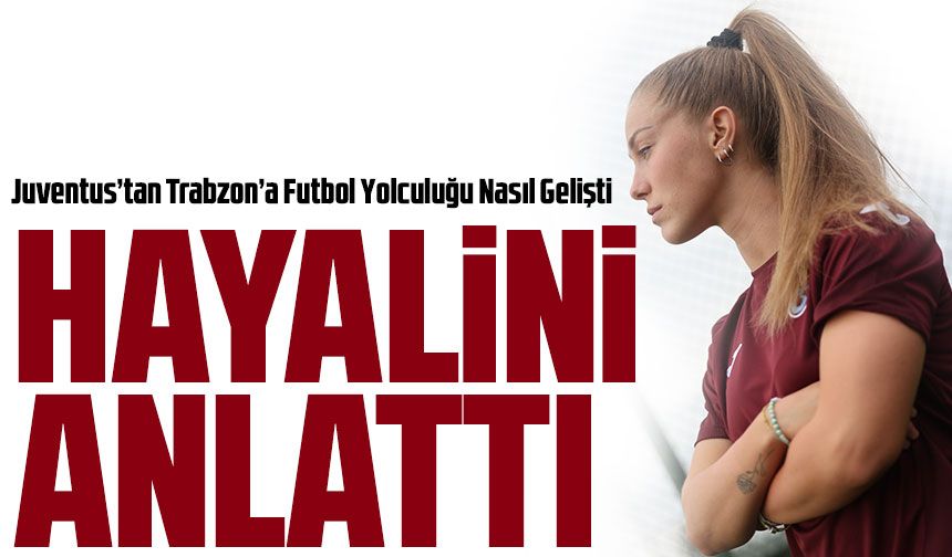 Trabzonspor Kadın Futbolunun Yeni Yıldızı: Asia Bragonzi İlk Kez Konuştu!