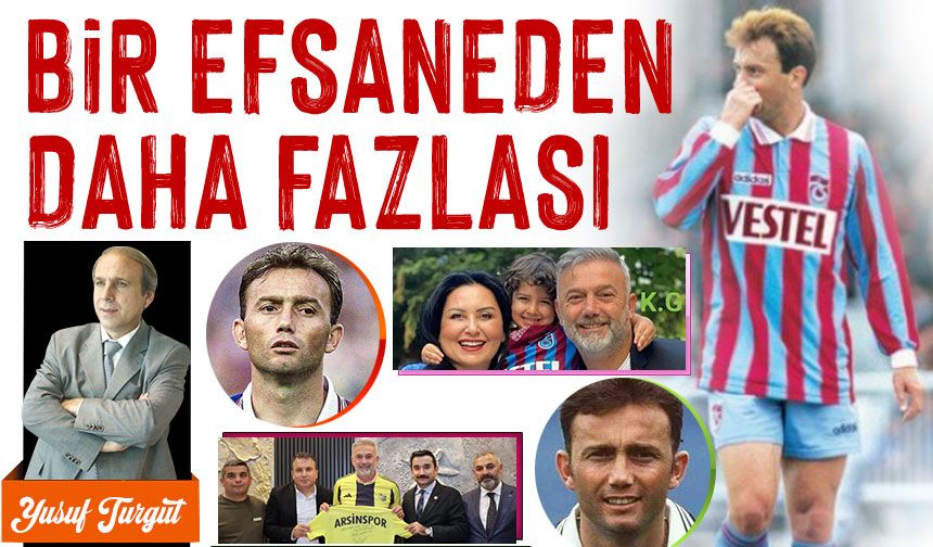 Bir Efsaneden Daha Fazlası